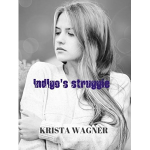 indigo's struggle: A Young Adult Realistic Issue-Driven Story