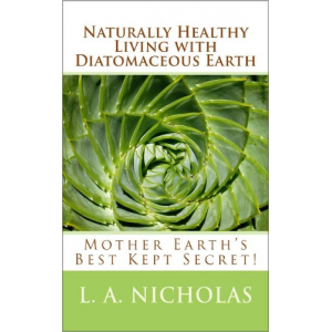 Naturally Healthy Living With Diatomaceous Earth (Simply Smarter Living)