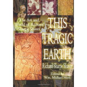 This Tragic Earth: The Art and World of Richard Sharpe Shaver