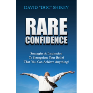 RARE CONFIDENCE: Strategies & Inspiration To Strengthen Your Belief That You Can Achieve Anything!