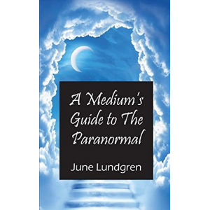 A Mediums Guide to the Paranormal