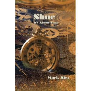 Shue: It's About Time (Adventures in Time) (Volume 1)