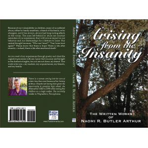 Arising From the Insanity: The Written Works of Naomi R. Butler Arthur
