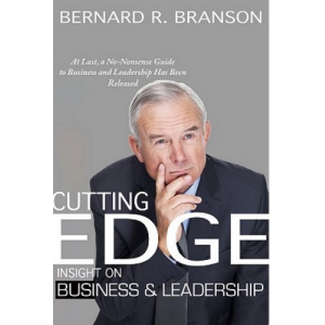 Cutting Edge Insight on Business and Leadership: At Last, a No-Nonsense Guide to Business and Leadership Has Been Released