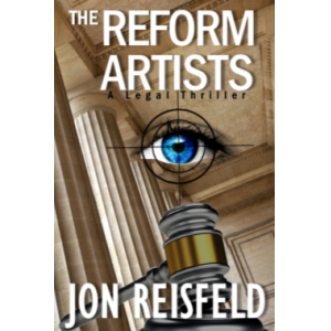 The Reform Artists: A Legal Thriller