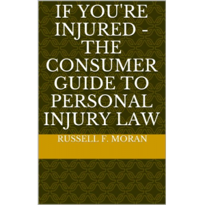 If You're Injured - The Consumer Guide to Personal Injury Law