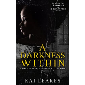 A Darkness Within: A Dark Fantasy & Horror Collection