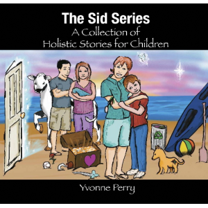 The Sid Series ~ A Collection of Holistic Stories for Children