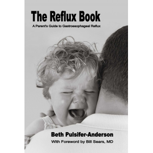 The Reflux Book, A Parent's Guide to Gastroesophageal Reflux
