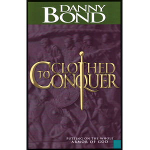 Clothed to Conquer: Putting on the Whole Armor of God