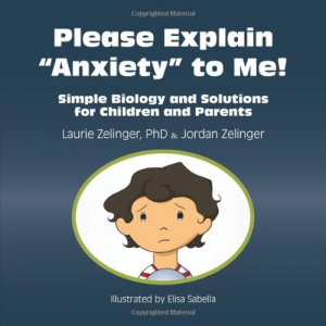 Please Explain Anxiety to Me! Simple Biology and Solutions for Children and Parents (Growing With Love)