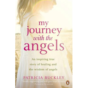 My Journey With The Angels Author: Patricia Buckley