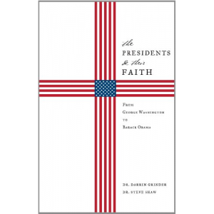 The Presidents & Their Faith: From George Washington to Barack Obama