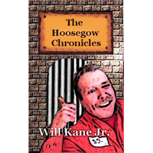 The Hoosegow Chronicles