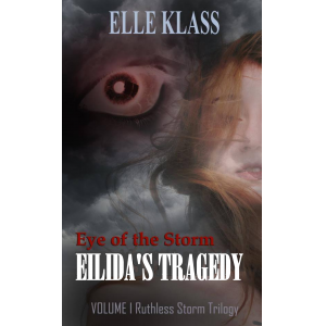 Eye of The Storm: Eilida's Tragedy (Ruthless Storm Book 1)