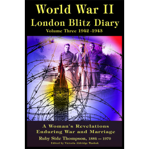 World War ll London Blitz Diary Volume 3