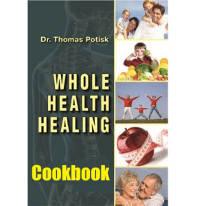 Whole Health Healing Cookbook: 40 Favorite Recipes of The Down to Earth Doctor