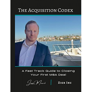 The Acquisition Codex: A Fast Track To Closing Your First M&A Deal