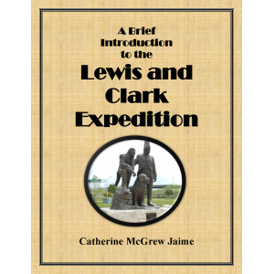 A Brief Introduction to the Lewis and Clark Expedition