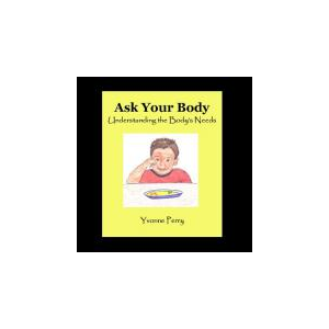 Ask Your Body ~ Understanding the Body's Needs