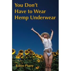 You Don't Have to Wear Hemp Underwear