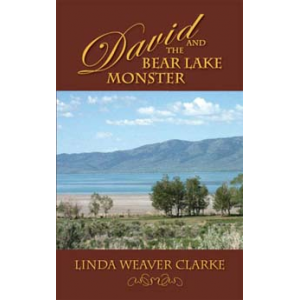 David and the Bear Lake Monster: A Family Saga in Bear Lake, Idaho
