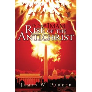The Twelfth Imam: Rise of the Antichrist