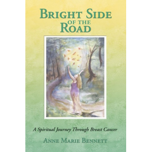 Bright side of the Road: A Spiritual Journey Through Breast Cancer