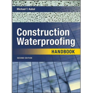 Construction Waterproofing Handbook: Second Edition