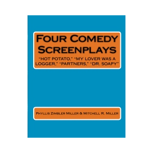 Four Comedy Screenplays: Hot Potato, My Lover Was a Logger, Partners, Dr. Soapy
