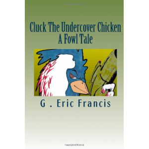 Cluck The Undercover Chicken