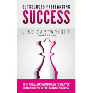 Outsourced Freelancing Success: 101+ Tools, Apps & Programs to Run a Successful Freelancing Business! (OFS Guide Series Book 6)