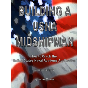 Building a Midshipman: How to Crack the USNA Application