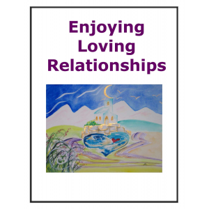 Enjoying Loving Relationships