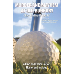 Murder and Mayhem at Old Bunbury: A Clive and Esther Tale of Humor and Intrigue
