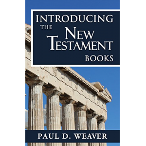 Introducing the New Testament Books: A Thorough but Concise Introduction for Proper Interpretation (Biblical Studies Book 3)