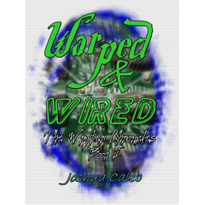 Warped & Wired: The Wryter Chronicles Book 1