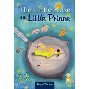 The Little Rose of the Little Prince: The second part of the Little Prince