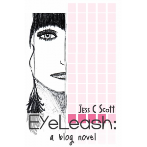 EyeLeash: A Blog Novel (teenage memoir, coming of age)