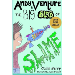 Andy Venture and the Big Blob of Slime (Volume 1)