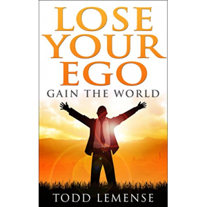 Lose Your Ego Gain the World