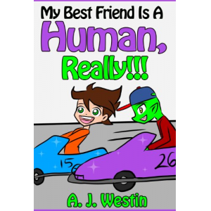 My Best Friend Is A Human, Really!!! (Book #1 Of The