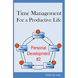 Time Management for a productive life (Personal Development for Beginners Book 2)