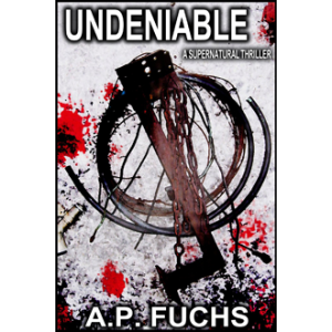 Undeniable: A Supernatural Thriller