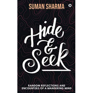 Hide & Seek: Random Reflections and Encounters of a Wandering Mind