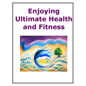 Enjoying Ultimate Health and Fitness
