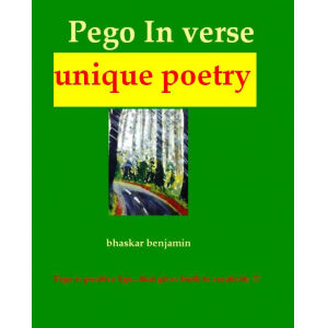 Pego In Verse...Unique Poetry by bhaskar benjamin