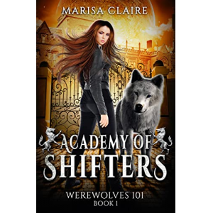 Academy of Shifters: Werewolves 101 (Veiled World)