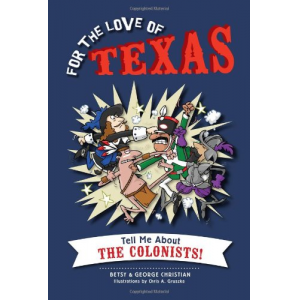For the Love of Texas: Tell Me About the Colonists!