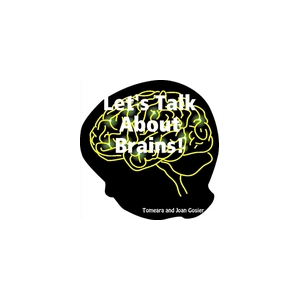 Let's Talk About Brains